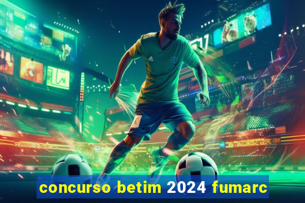 concurso betim 2024 fumarc